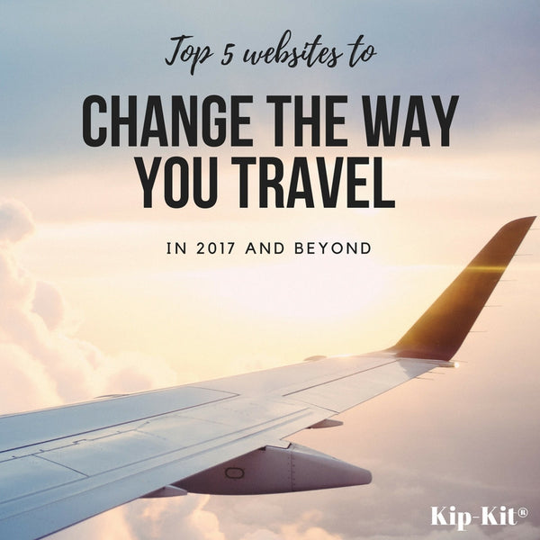 Top 5 Sites To Change How You Travel In 2017 And Beyond